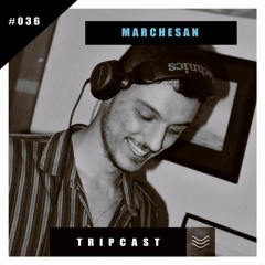 TRIPcast #036 - Marchesan