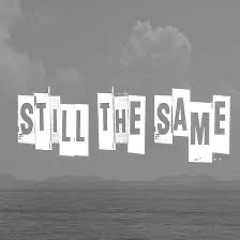 STILL THE SAME- MILLITT