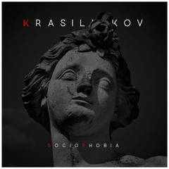 .krasilnikov - Sociophobia (Original Mix) [Free DL]