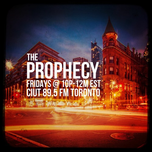 The Prophecy on CIUT 89.5fm hosted by Valiant Emcee