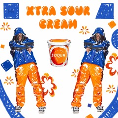 Xtra Sour Cream (prod. Cream Wallo x Dane)