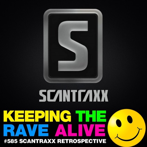 KTRA Episode 585: Scantraxx Retrospective