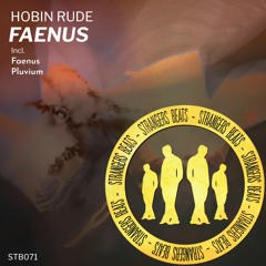 PREMIERE: Hobin Rude - Faenus [Strangers Beats]