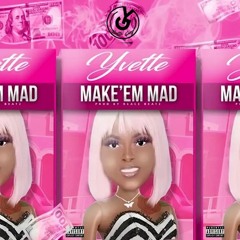 yvette- Make Em Mad
