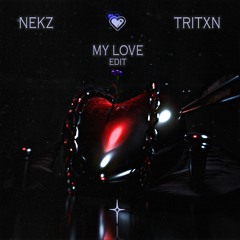 ROUTE 94 - MY LOVE (NEKZ X TRITXN EDIT) [FREE DL]