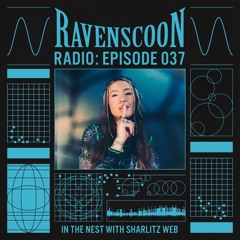 In The Nest With Sharlitz Web On RAVENSCOON Radio: Episode 37
