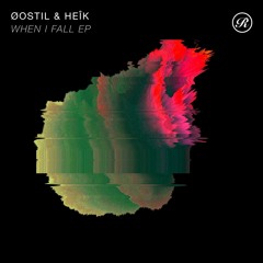 Øostil & HeÎk - When I Fall ft. Lyskam (Original Mix) [Renaissance]