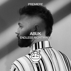 PREMIERE: ABUK - Endless Nightmare (Original Mix) [Eklektisch]