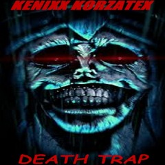 Kenixx Korzatex - Death Trap