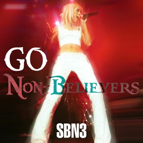GO NON-BELIEVERS
