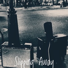 Slipping Away