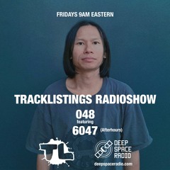 Tracklistings Radio Show #048 (2022.11.19) : 6047 (After-hours) @ Deep Space Radio