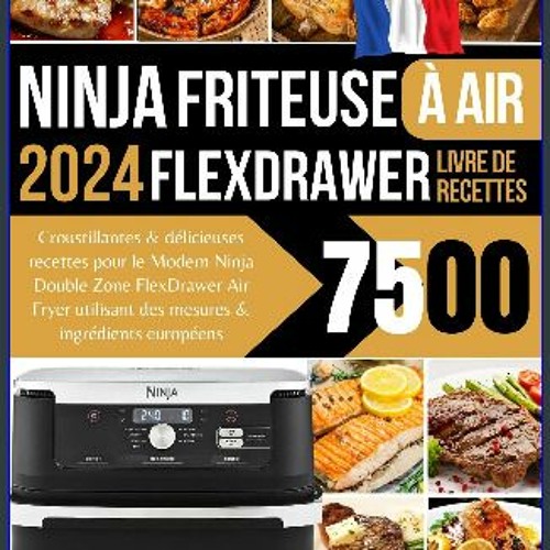 Stream Recettes Friteuse à Air Ninja FlexDrawer 2024