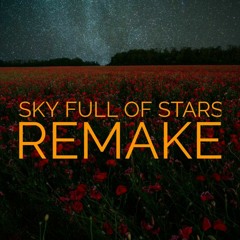 Coldplay - sky full of stars remake from scratch