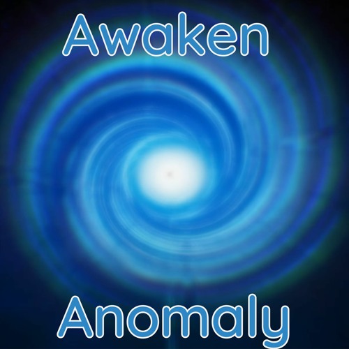 Awaken Anomaly II