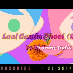 Laal Genda Phool (Remix) Badshah & Payal Dev | DJ Shine India