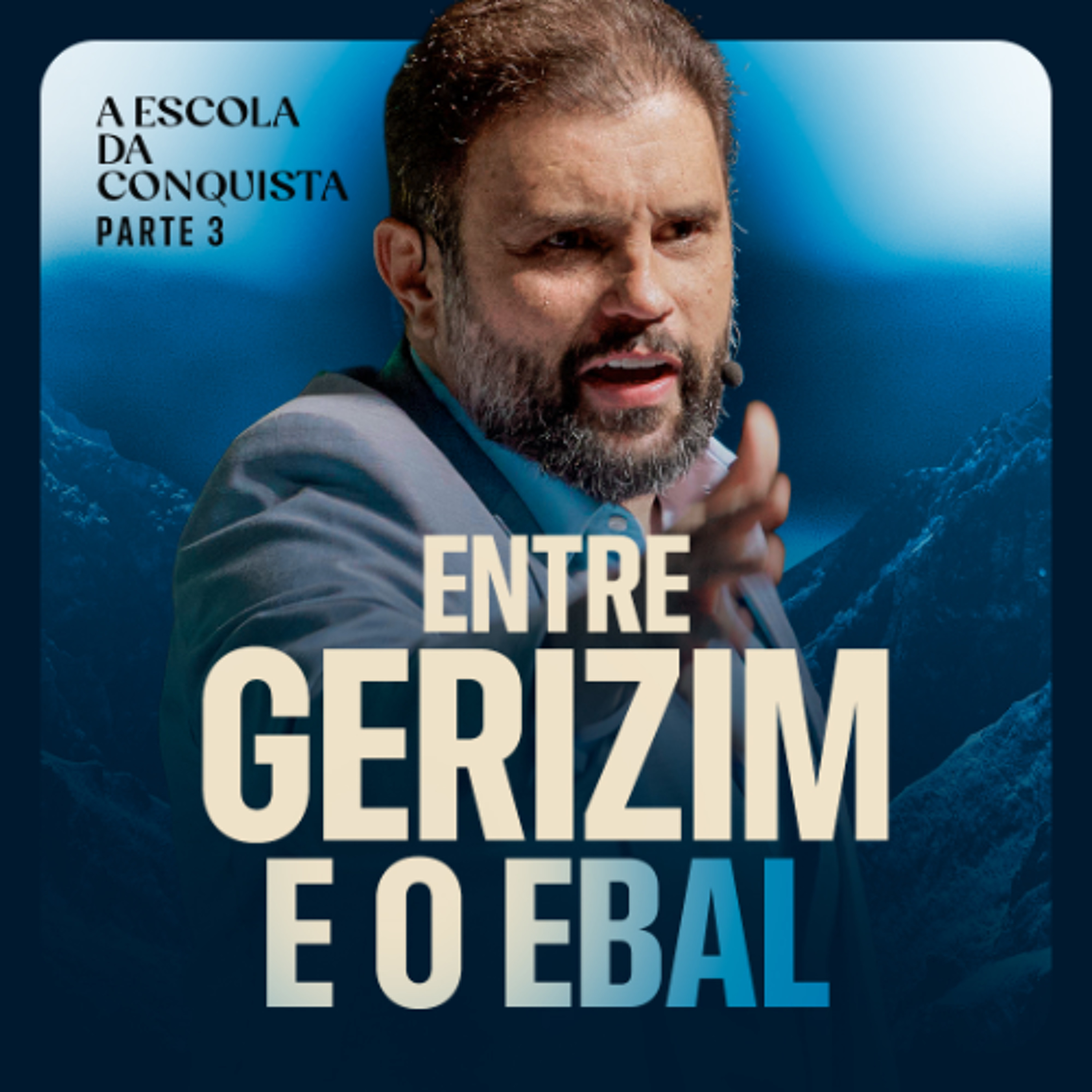 #678 - Entre Gerizim e o Ebal - Escola da Conquista | JB Carvalho episode artwork