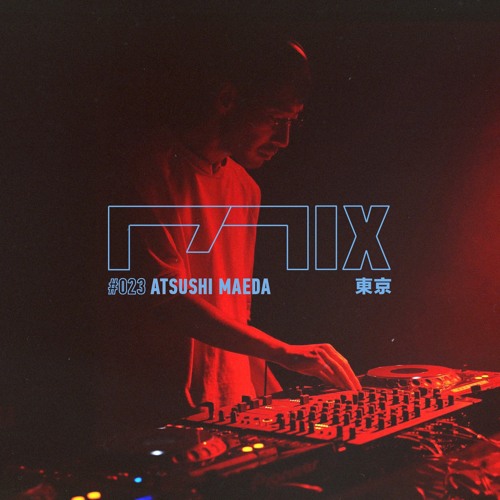 Stream MIX023 - Atsushi Maeda [Live at Contact] (東京) by 宀 Club | Listen ...