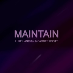Maintain (with Cartier Scott)