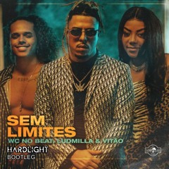 WC No Beat - Sem Limites Ft  Ludmilla  Vitão (Hardlight Bootleg)FREE DOWNLOAD
