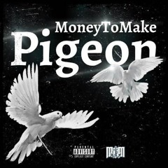 Pigeon (Prod. Starr Spazzin)