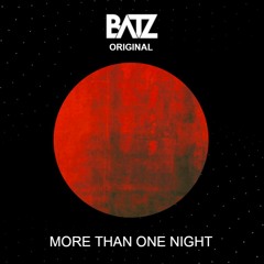 BATZ - More Than One Night [ORIGINAL MIX]