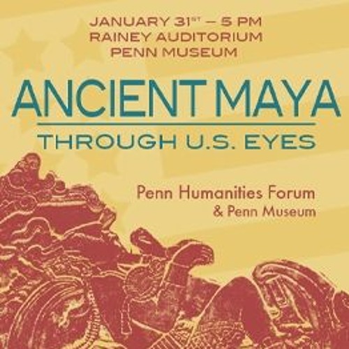 Stream Richard Leventhal • Ancient Maya Through U.S. Eyes by Wolf