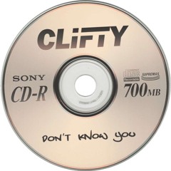 CLIFTY - DON'T KNOW YOU
