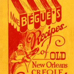 Read EBOOK 💕 Mme. Bégué's Recipes of Old New Orleans Creole Cookery by  Elizabeth Be