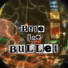 BYTE THE BULLET (prod. 87 CLUB)