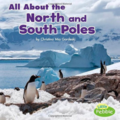 [DOWNLOAD] EPUB 💏 All About the North and South Poles (Habitats) by  Christina Mia G