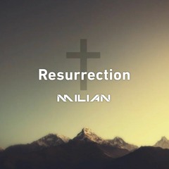Resurrection - (MILiAN & Jessica Ci Bootleg)