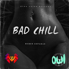 Ruben Espadas - Bad Chill (Makina Remix)