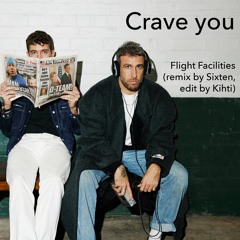 Flight Facilities - Crave You (Remix by Sixten, Edit by Kihti) [FREE DL]