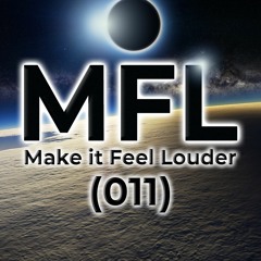 Make it Feel Louder Radio - Episode 011