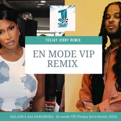 Kalash & Aya Nakamura - En Mode VIP (TEEJAY JERRY Remix)