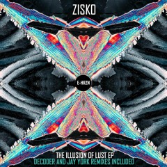 E-HRZN Records Premiere: Zisko - The Illusion of Lust [EHRZN008]