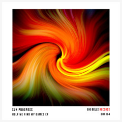 Sun Progress - Help Me Find My Games [Big Bells Records]