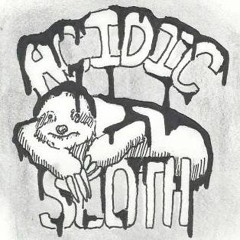 Call-Me Acidic Sloth (opening set for Sacha Robotti; ABQ 3:21:25)