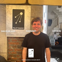 Thorwart @Pilot Radio - 29 June 2025