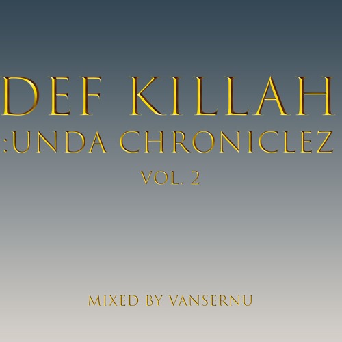 Def Killah: Unda Chroniclez vol.2 mixed by VANSERNU (Tape Rip)