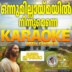 Onnumillaymayil Ninnumenne - Karoake With Chorus