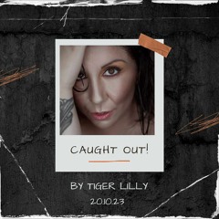 Tiger Lilly Caught Out