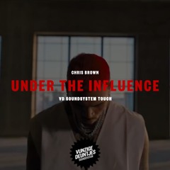 Chris Brown - Under The Influence [VD Soundsystem Touch]