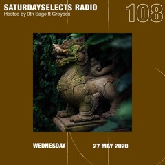 SaturdaySelects Radio Show #108 ft Greybox