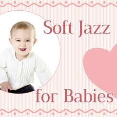 Soothing Piano Jazz Music for Babies