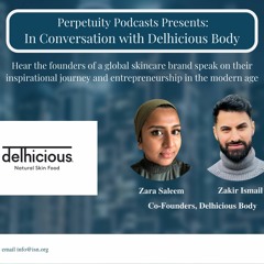 Perpetuity Live Podcast Episode 1 – Delhicious Body UK