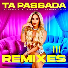 Jr Loppez & Leo Karrara Feat Sabrine - Ta Passada ( Dener Delatorre INTRO)