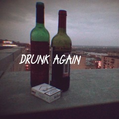 XLUTTEX- DRUNK AGAIN {Feat.DIEM!}