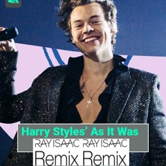 As It Was (RAY ISAAC Remix) - Harry Styles